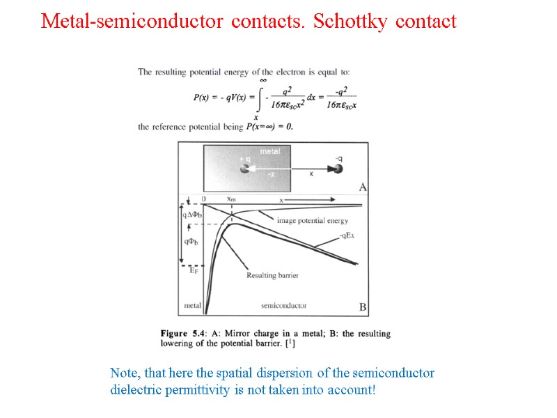 Metal-semiconductor contacts. Schottky contact Note, that here the spatial dispersion of the semiconductor dielectric